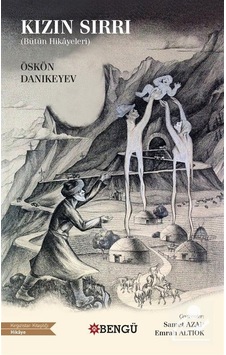 Kızın Sırrı (Bütün Hikayeleri) / Öskön Danikeyev Kızın Sırrı (Bütün Hikayeleri) / Öskön Danikeyev