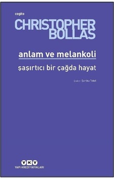 Anlam Ve Melankoli & Şaşırtıcı Bir Çağda Hayat / Christopher B... Anlam Ve Melankoli & Şaşırtıcı Bir Çağda Hayat / Christopher B...