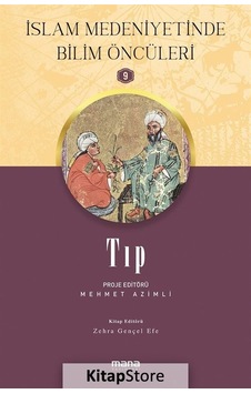 Tıp - İslam Medeniyetinde Bilim Öncüleri 9- Mana Yayınları