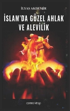 İslamda Güzel Ahlak Ve Alevilik / İlyas Akdemir