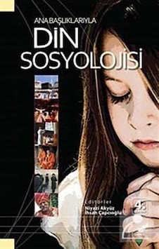 Ana Başlıklarıyla Din Sosyolojisi- Grafiker Yayınları Ana Başlıklarıyla Din Sosyolojisi- Grafiker Yayınları