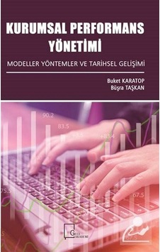 Kurumsal Performans Yönetimi Modeller Yöntemler ve Tarihsel Ge Kurumsal Performans Yönetimi Modeller Yöntemler ve Tarihsel Ge
