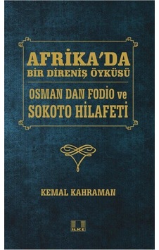 Afrika'da Bir Direniş Öyküsü - Kemal Kahraman - İlke Yayıncılık Afrika'da Bir Direniş Öyküsü - Kemal Kahraman - İlke Yayıncılık