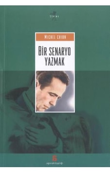 Bir Senaryo Yazmak - Michel Chion - Agora Kitaplığı Bir Senaryo Yazmak - Michel Chion - Agora Kitaplığı