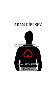Adam Gibi Sev - Gülten Subaşı Kaya - Tunç Yayıncılık Adam Gibi Sev - Gülten Subaşı Kaya - Tunç Yayıncılık