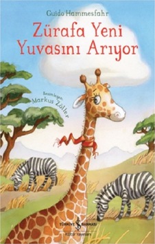 Zürafa Yeni Yuvasını Arıyor Zürafa Yeni Yuvasını Arıyor