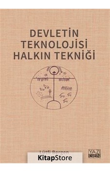 Devletin Teknolojisi Halkın Tekniği - Lütfi Bergen - Yazıgen Yayınevi