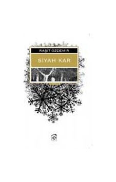 Siyah Kar - Raşit Özdemir - Kurgu Kültür Siyah Kar - Raşit Özdemir - Kurgu Kültür