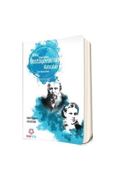Dostoyevski'nin Hatıraları - Anna Grigoriyevna Dostoyevski - İnsan Kitap