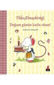 Tilda Elmaçekirdeği Doğum Günün Kutlu Olsun! - H. Schmachtl - Kırmızı Kedi Tilda Elmaçekirdeği Doğum Günün Kutlu Olsun! - H. Schmachtl - Kırmızı Kedi