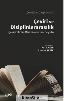 Çeviri ve Disiplinlerarasılık - Çeviribilimin Disiplinlerarası Boyutu - Çeviribilim Çalışmaları 2 - Çizgi Kitabevi Çeviri ve Disiplinlerarasılık - Çeviribilimin Disiplinlerarası Boyutu - Çeviribilim Çalışmaları 2 - Çizgi Kitabevi