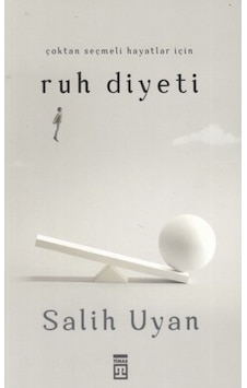 Çoktan Seçmeli Hayatlar İçin Ruh Diyeti - Salih Uyan - Timaş Yayınları
