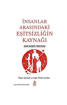 İnsanlar Arasındaki Eşitsizliğin Kaynağı - Jean - Jacques Rousseau - Ren Kitap İnsanlar Arasındaki Eşitsizliğin Kaynağı - Jean - Jacques Rousseau - Ren Kitap