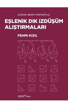 Avrupa Resim Yöntemiyle Eşlenik Dik İzdüşüm Alıştırmaları / Fe... Avrupa Resim Yöntemiyle Eşlenik Dik İzdüşüm Alıştırmaları / Fe...
