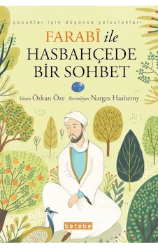 Ketebe Çocuk Farabi İle Hasbahçede Bir Sohbet Ketebe Çocuk Farabi İle Hasbahçede Bir Sohbet