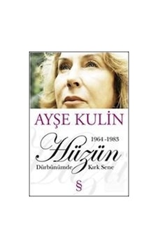 Hüzün Dürbünümde Kırk Sene-2. Kitap 1964-1983 - Ayşe Kulin Hüzün Dürbünümde Kırk Sene-2. Kitap 1964-1983 - Ayşe Kulin