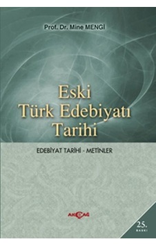 Eski Türk Edebiyatı Tarihi Edebiyat Tarihi - Metinler- Akçağ Yayınları Eski Türk Edebiyatı Tarihi Edebiyat Tarihi - Metinler- Akçağ Yayınları