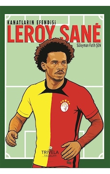 Kanatların Efendisi Leroy Sane / Süleyman Fatih Şen Kanatların Efendisi Leroy Sane / Süleyman Fatih Şen
