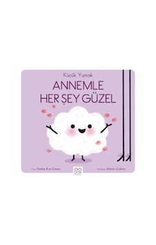 Küçük Yumak Annemle Her Şey Güzel 1001 Çiçek Kitaplar Küçük Yumak Annemle Her Şey Güzel 1001 Çiçek Kitaplar