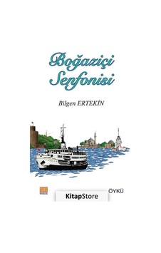 Boğaziçi Senfonisi - Bilgen Ertekin - Tunç Yayıncılık Boğaziçi Senfonisi - Bilgen Ertekin - Tunç Yayıncılık