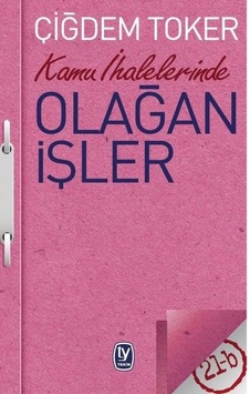 Kamu İhalelerinde Olağan İşler - Çiğdem Toker - Tekin Yayınevi