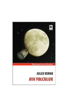 Aya Yolculuk - Jules Verne - Bilgi Yayınevi Aya Yolculuk - Jules Verne - Bilgi Yayınevi