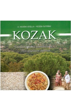 Kozak - Çamfıstığından Yemeklerine Bir Yaylanın Öyküsü 1.baskı Kozak - Çamfıstığından Yemeklerine Bir Yaylanın Öyküsü 1.baskı