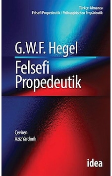 Felsefi Propedeutik - Georg Wilhelm Friedrich Hegel - İdea Yayınevi