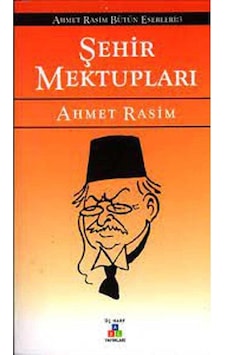 Şehir Mektupları - Bütün Eserleri 3 - Ahmet Rasim 1.baskı Şehir Mektupları - Bütün Eserleri 3 - Ahmet Rasim 1.baskı