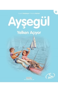 Ayşegül 31-Yelken Açıyor - Gilbert Delahaye - Marcel Marlier - Yapı Kredi Yayınları Ayşegül 31-Yelken Açıyor - Gilbert Delahaye - Marcel Marlier - Yapı Kredi Yayınları