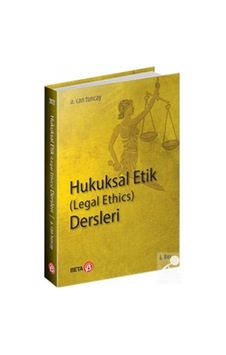 Hukuksal Etik Dersleri-Legal Ethics - A. Can Tuncay - Beta Yayınları