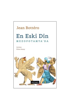 En Eski Din Mezopotamya'da / Jean Bottero En Eski Din Mezopotamya'da / Jean Bottero