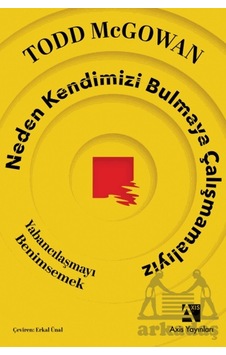Neden Kendimizi Bulmaya Çalışmamalıyız Axis Yayınları