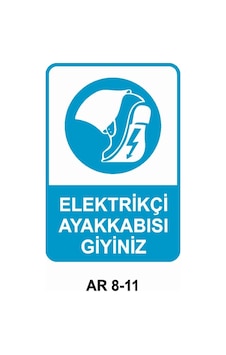 Elektrikçi Ayakkabısı Giyiniz Iş Güvenliği Uyarı Levhası 50x70 Elektrikçi Ayakkabısı Giyiniz Iş Güvenliği Uyarı Levhası 50x70