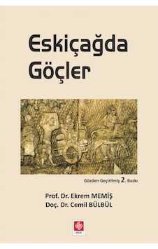 Eskiçağda Göçler Ekrem Memiş-Ekrem Memiş.Cemil Bülbül Eskiçağda Göçler Ekrem Memiş-Ekrem Memiş.Cemil Bülbül