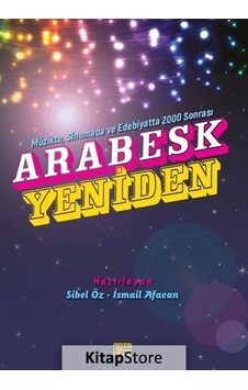Arabesk Yeniden - Müzikte Sinemada ve Edebiyatta 2000 Sonrası- Nota Bene Yayınları