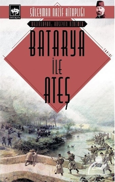 Batarya ile Ateş - Süleyman Nazif - Ötüken Neşriyat