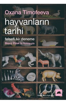 Hayvanların Tarihi - Felsefi Bir Deneme - Oxana TimofeevaKitap Hayvanların Tarihi - Felsefi Bir Deneme - Oxana TimofeevaKitap