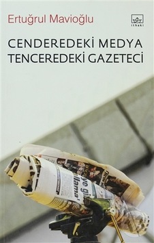 Cenderedeki Medya Tenceredeki  Gazeteci