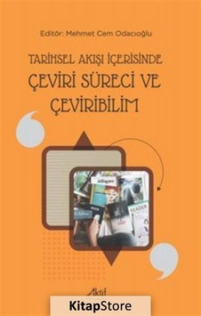 Tarihsel Akışı İçerisinde Çeviri Süreci ve Çeviribilim- Aktif Yayınları