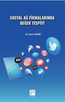 Sosyal Ağ Firmalarında Değer Tespiti / Dr. Gizem Vergili Sosyal Ağ Firmalarında Değer Tespiti / Dr. Gizem Vergili