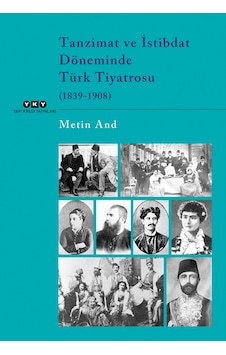 Tanzimat Ve İstibdat Döneminde Türk Tiyatrosu 1839-1908