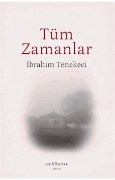 Tüm Zamanlar - İbrahim Tenekeci - Muhit Kitap Tüm Zamanlar - İbrahim Tenekeci - Muhit Kitap