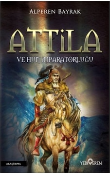 Attila Ve Hun Imparatorluğu 9786059514798 Attila Ve Hun Imparatorluğu 9786059514798