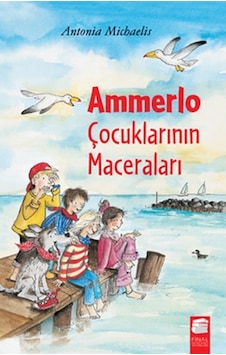 Ammerlo Çocuklarının Maceraları - Antonia Michaelis - Final Kültür Sanat Yayınları Ammerlo Çocuklarının Maceraları - Antonia Michaelis - Final Kültür Sanat Yayınları