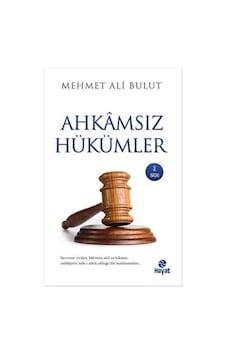 Ahkamsız Hükümler - Mehmet Ali Bulut - Hayat Ahkamsız Hükümler - Mehmet Ali Bulut - Hayat
