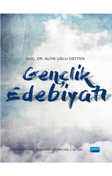 Gençlik Edebiyatı - Aliye Uslu Üstten - Nobel Akademik Yayıncılık