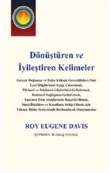 Dönüştüren ve İyileştiren Kelimeler - Roy Eugene Davis - Gazi Kitabevi Dönüştüren ve İyileştiren Kelimeler - Roy Eugene Davis - Gazi Kitabevi