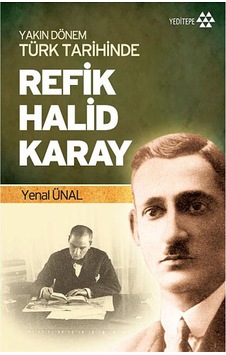 Yakın Dönem Türk Tarihinde Refik Halid Karay - Yenal Ünal - Yeditepe Yayınevi Yakın Dönem Türk Tarihinde Refik Halid Karay - Yenal Ünal - Yeditepe Yayınevi