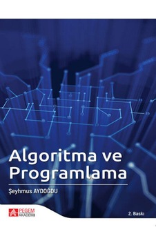 Algoritma ve Programlama- Pegem Akademi Yayıncılık Algoritma ve Programlama- Pegem Akademi Yayıncılık